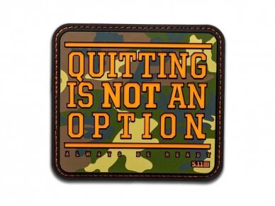 5.11 TACTICAL QUITING IS NOT OPTION PATCH